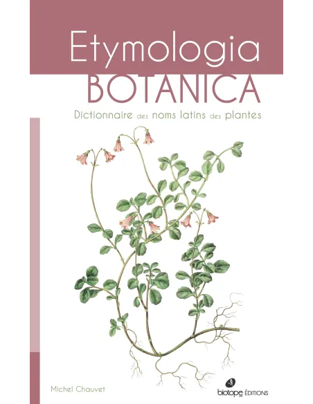 Etymologia Botanica - Dictionnaire des noms latins
