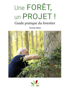 Une forêt, un projet ! - Guide pratique du forestier