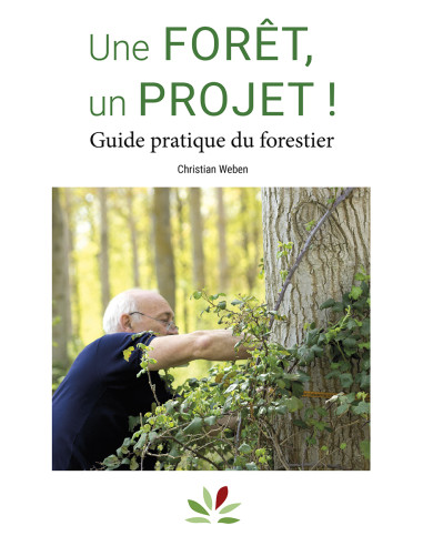 Une forêt, un projet ! - Guide pratique du forestier