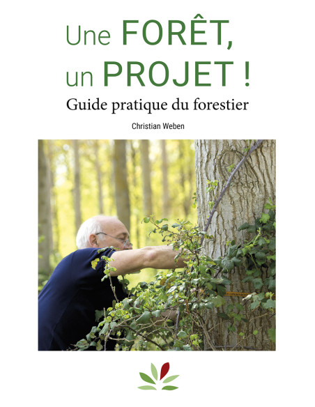 Une forêt, un projet ! - Guide pratique du forestier