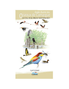 Guide illustré des Oiseaux de Camargue, de Crau et du...