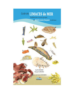 Guide des Limaces de mer, nudibranches et autres groupes,...