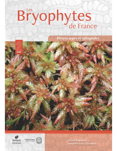 Les Bryophytes de France - Tome 2 - Pleurocarpes et Sphagnales