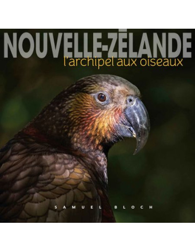 Nouvelle-Zélande - L'archipel aux oiseaux