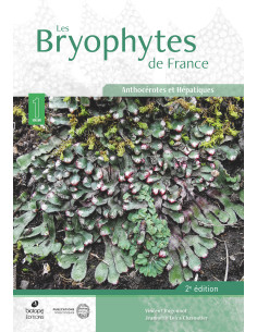 Les Bryophytes de France Tome 1 - Anthocérotes et...