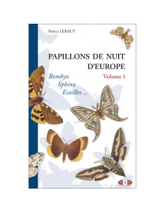 Papillons de nuit d'Europe - Volume 1 : Bombyx, Sphinx, Ecailles