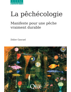 La pêchécologie - Manifeste pour une pêche vraiment durable