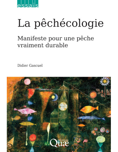 La pêchécologie - Manifeste pour une pêche vraiment durable