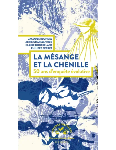 La mésange et la chenille, 50 ans denquête évolutive