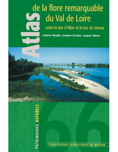 Atlas de la flore remarquable du Val de Loire entre le bec d’Allier et le bec de Vienne