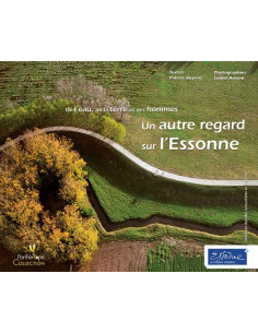 De l'eau, de la Terre et des hommes - Un autre regard sur l'Essonne