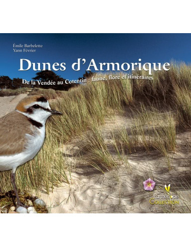 Dunes d'Armorique - De la Vendée au Cotentin : faune, flore et itinéraires