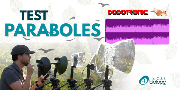 COMPARATIF DES PARABOLES BIOACOUSTIQUES (Dodotronic, Birdfox)